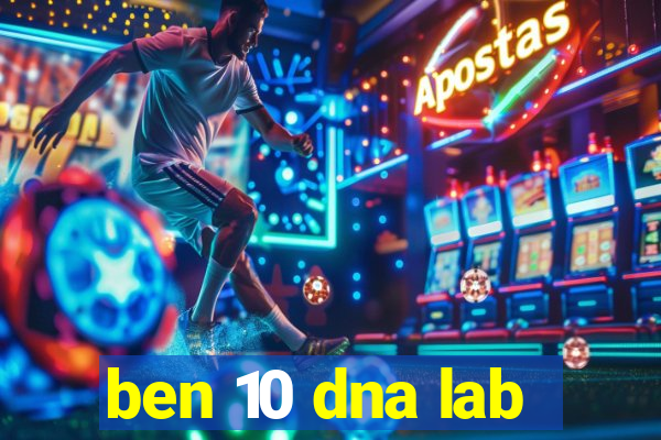 ben 10 dna lab